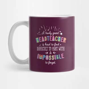 A truly Great Headteacher Gift - Impossible to forget Mug